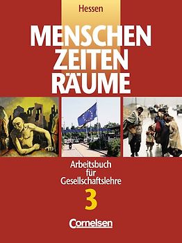 Menschen Zeiten Räume - Arbeitsbuch für Gesellschaftslehre - Hessen - Bisherige Ausgabe / Band 3 - Schülerbuch