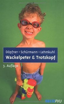 Wackelpeter und Trotzkopf