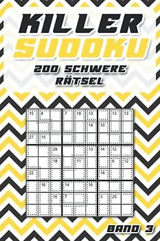 Summen Sudoku Schwer: Killer Sudoku Taschenbuch mit 200 kniffligen Sudoku Rätseln für Erfahrene & Kenner