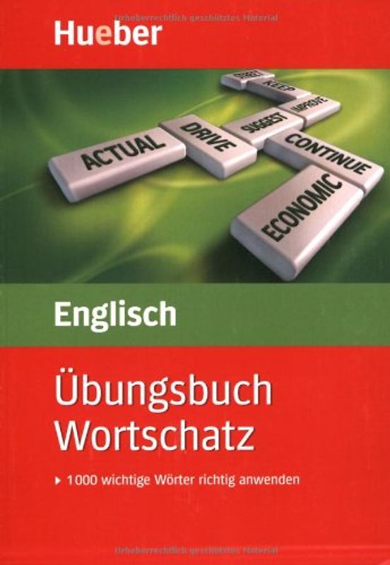 Übungsbuch Wortschatz Englisch. 1000 wichtige Wörter richtig anwenden