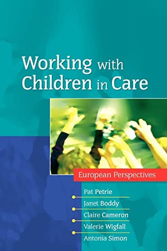 Working With Children In Care: European Perspectives: European Perspectives