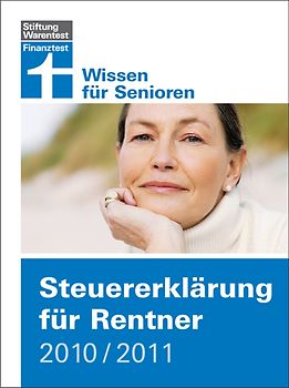 Steuererklärung für Rentner 2010/2011. Wissen für Senioren