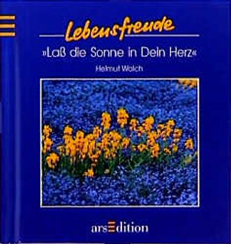 Lass die Sonne in Dein Herz