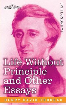Life Without Principle and Other Essays