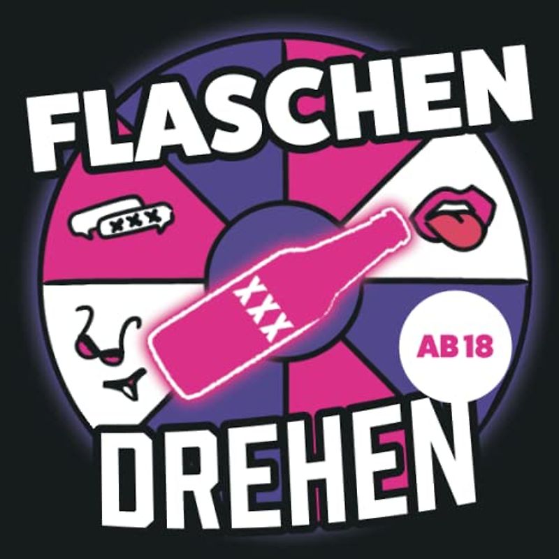 Flaschendrehen ab 18 - Flaschen drehen für Erwachsene: Erotisches Partyspiel für Erwachsene | Flaschen drehen Sex - mit heißen Fragen und Aktionen