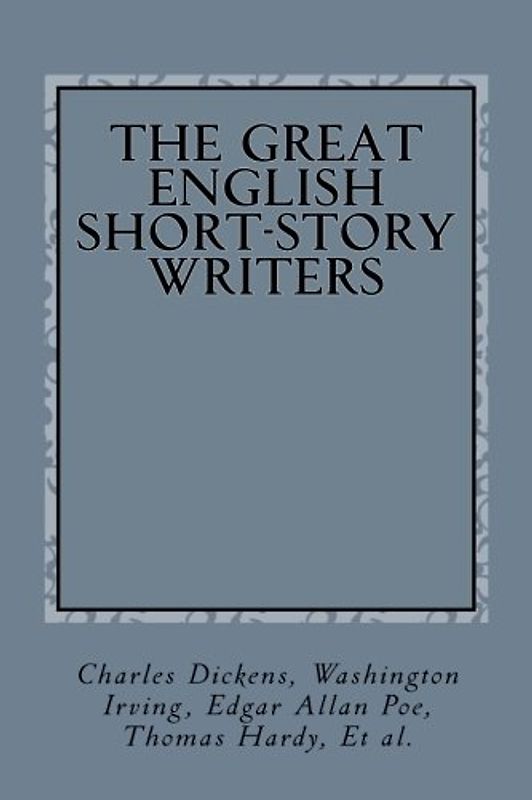 The Great English Short-Story Writers: Volume 1