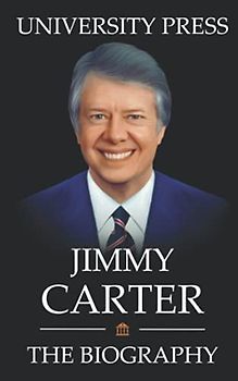 Jimmy Carter Book: The Biography of Jimmy Carter
