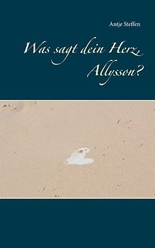 Was sagt dein Herz, Allysson?