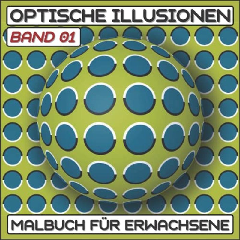 Optische illusionen Malbuch (Band 01): Buch Für Erwachsene, abstrakte, geometrische und 3D-Muster, optische Täuschungselemente, 3D-Wirbel, ... |Optische Täuschung Malbuch|