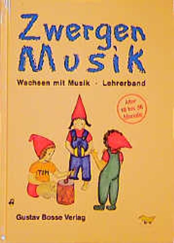 ZwergenMusik. Wachsen mit Musik. Musikalische Spiele für den Unterricht.... Lehrerband