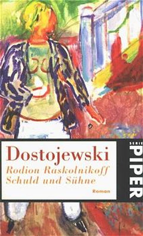 Rodion Raskolnikoff. Schuld und Sühne. Roman