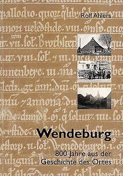 Wendeburg - 800 Jahre aus der Geschichte des Ortes