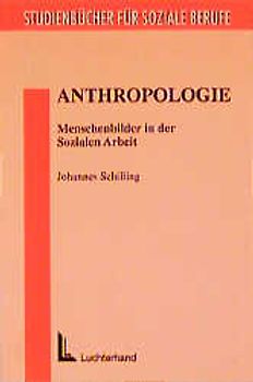 Anthropologie. Menschenbilder in der Sozialen Arbeit