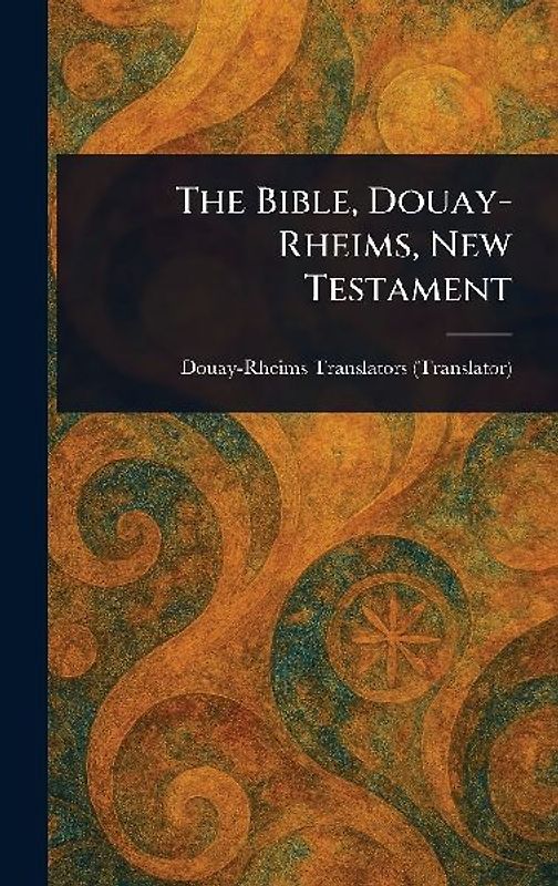 The Bible, Douay-Rheims, New Testament