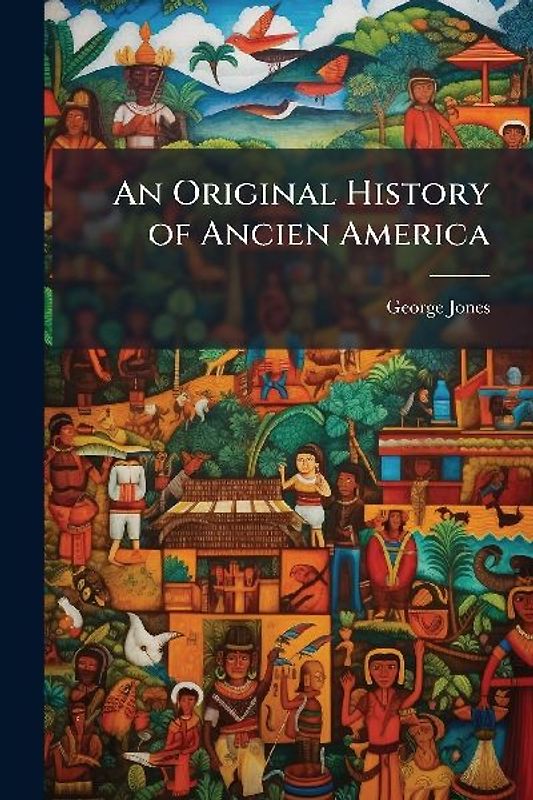 An Original History of Ancien America