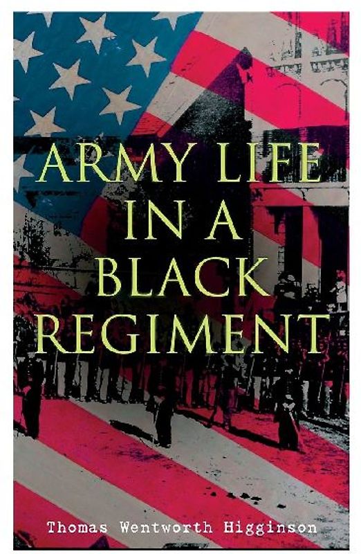 Army Life in a Black Regiment