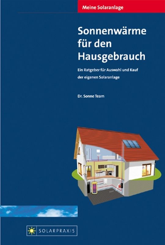 Meine Solaranlage - Sonnenwärme für den Hausgebrauch