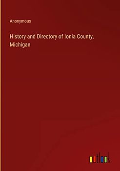 History and Directory of Ionia County, Michigan