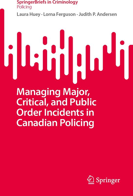 Managing Major, Critical, and Public Order Incidents in Canadian Policing