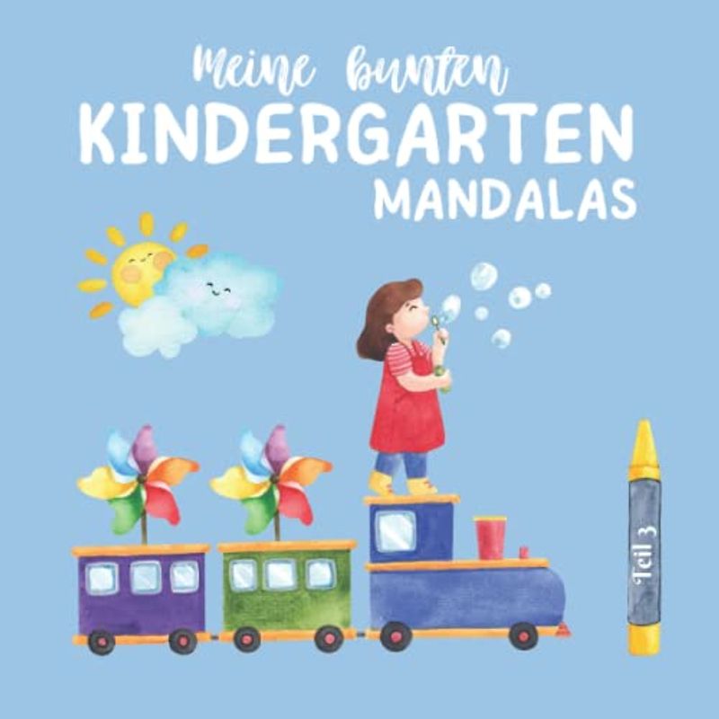 Meine bunten Kindergarten Mandalas: Mandalas für Kinder ab 2 Jahren (Teil 3)
