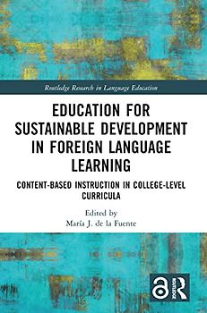 Education for Sustainable Development in Foreign Language Learning: Content-based Instruction in College-level Curricula (Routledge Research in Language Education)