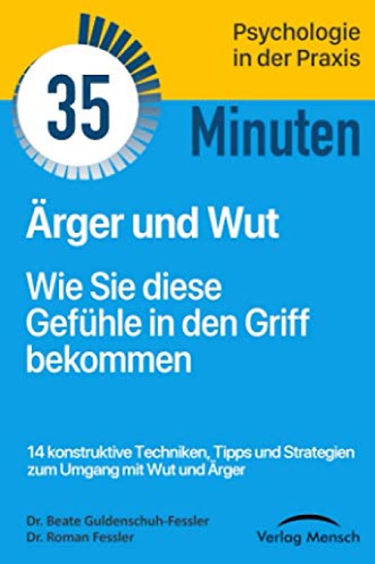 Ärger und Wut: Wie Sie diese Gefühle in den Griff bekommen (Verlag Mensch TaschenGuide, Band, Band 3)