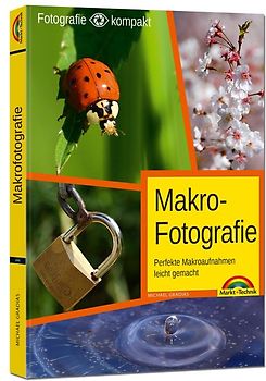 Makrofotografie - perfekte Makroaufnahmen leicht gemacht