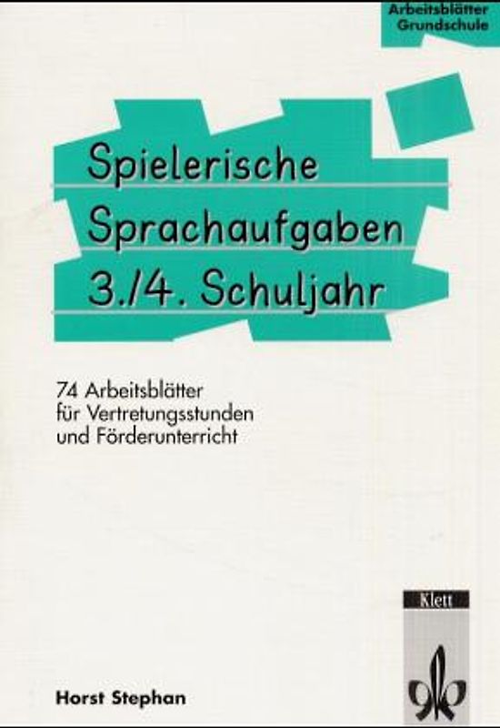 Arbeitsblätter Spielerische Sprachaufgaben 3./4. Schuljahr. 74 Arbeitsblätter für Vertretungsstunden und Förderunterricht