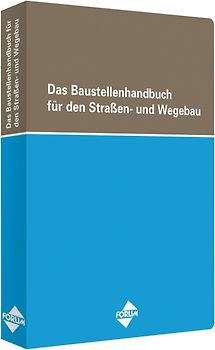 Das Baustellenhandbuch für den Straßen- und Wegebau
