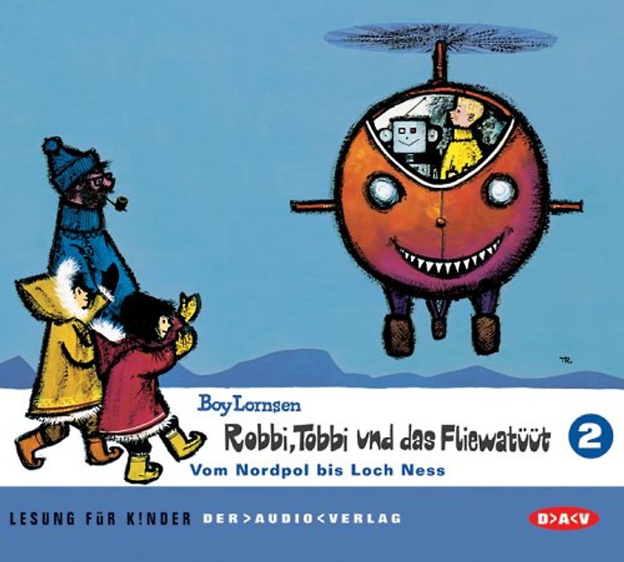 Robbi, Tobbi und das Fliewatüüt. Lesung für Kinder / Vom Nordpol bis Loch Ness