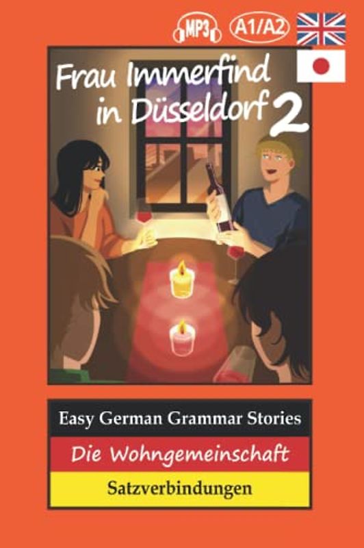 Easy German Grammar Stories: Die Wohngemeinschaft (Frau Immerfind in Düsseldorf, Band 2)