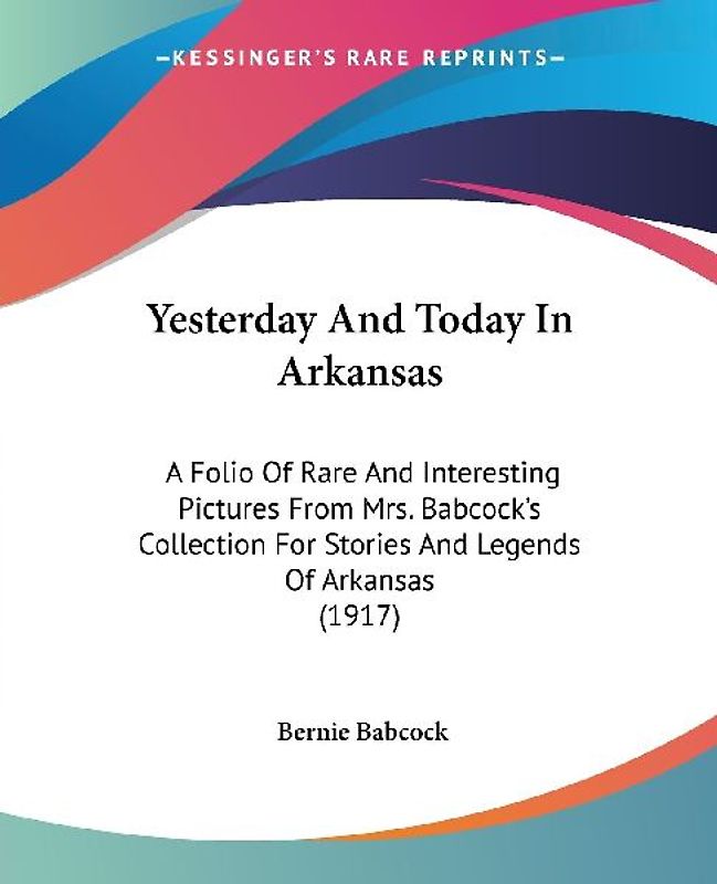 Yesterday And Today In Arkansas