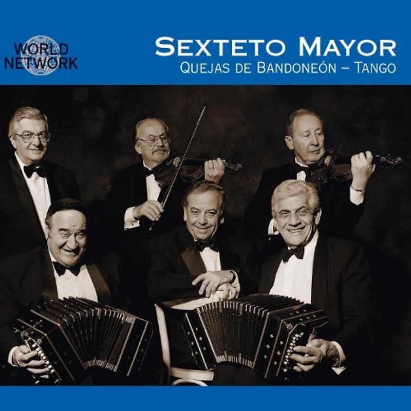 Sexteto Mayor - Quejas de Bandoneon-Tango, Argentina (World Network 5)