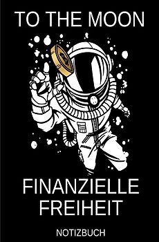 To The Moon - Finanzielle Freiheit