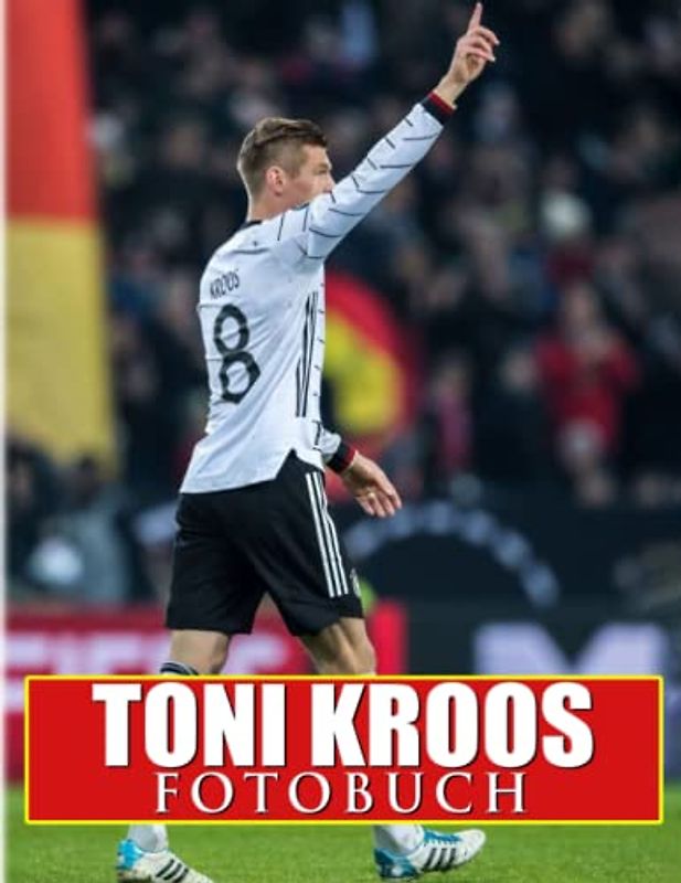 Toni Kroos Fotobuch: Deutsches Profifußballer-Fotobuch für Männer, Jungen | Mit 40 Abbildungen Seiten zum Geburtstag, weihnachtliche Entspannung