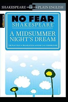 [A Midsummer Night's Dream (No Fear Shakespeare)] [By: SparkNotes] [July, 2003]