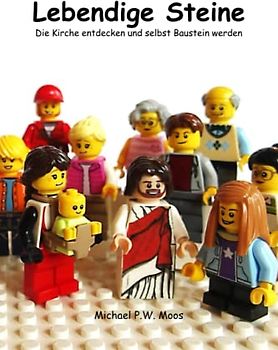 Lebendige Steine: Die Kirche entdecken und selbst Baustein werden