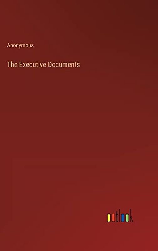 The Executive Documents