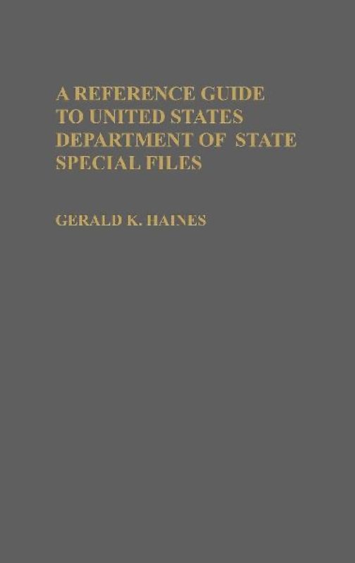 A Reference Guide to United States Department of State Special Files