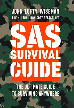 SAS Survival Guide: How to Survive in the Wild, on Land or Sea [Paperback]