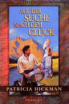 Australien Saga / Auf der Suche nach dem Glück
