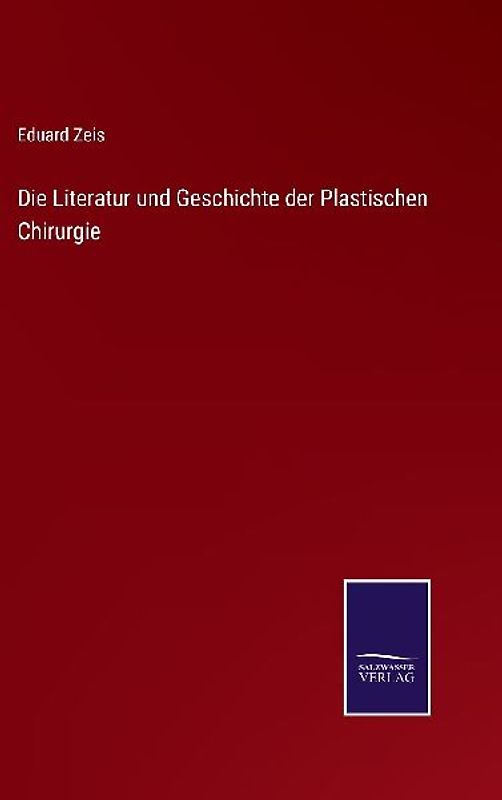 Die Literatur und Geschichte der Plastischen Chirurgie
