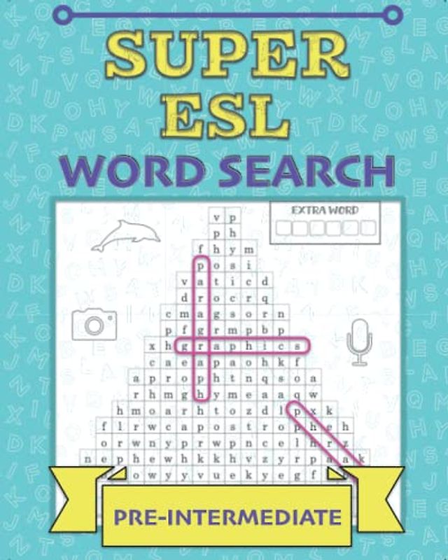 Super ESL Word Search: Pre-Intermediate: More puzzle fun to boost your English vocabulary and spelling (ESL Word Search Puzzles)