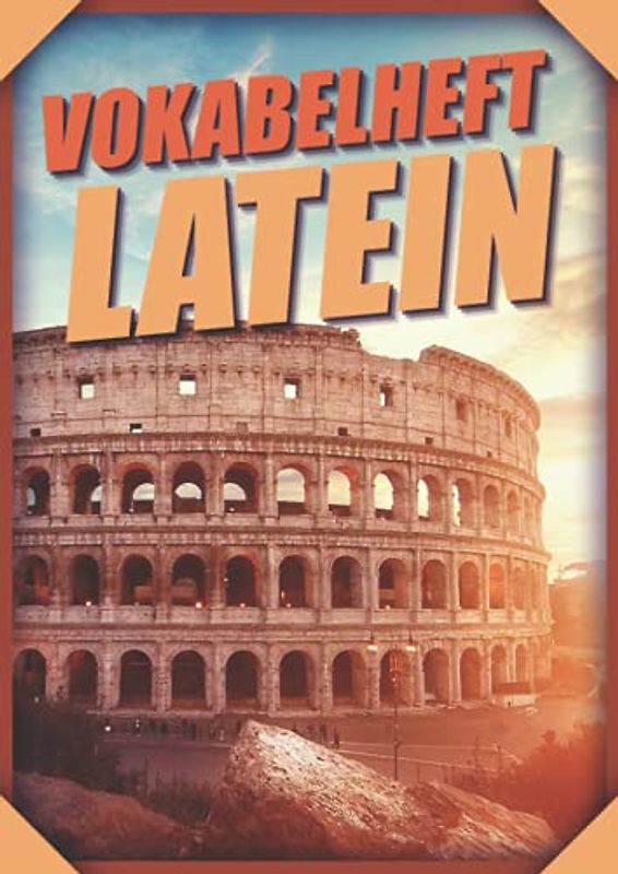 Vokabelheft Latein: Vokabelbuch Dreispaltig Din A4 I Vokabeln Lernen In Latein I 110 Seiten Mit Inhaltsverzeichnis