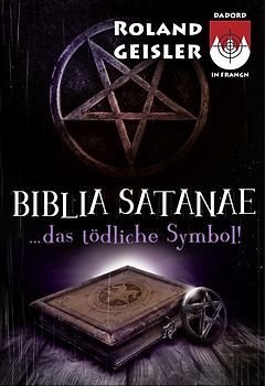 Biblia Satanae...das tödliche Symbol!