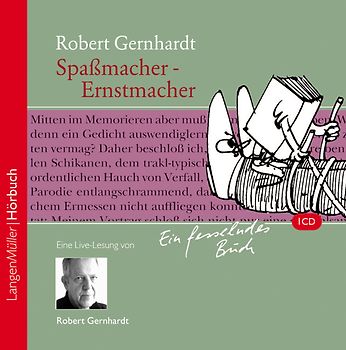 Spaßmacher - Ernstmacher (CD). Eine Live-Lesung von Robert Gernhardt