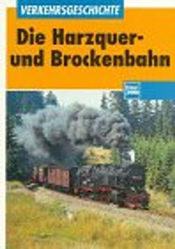 Die Harzquer- und Brockenbahn