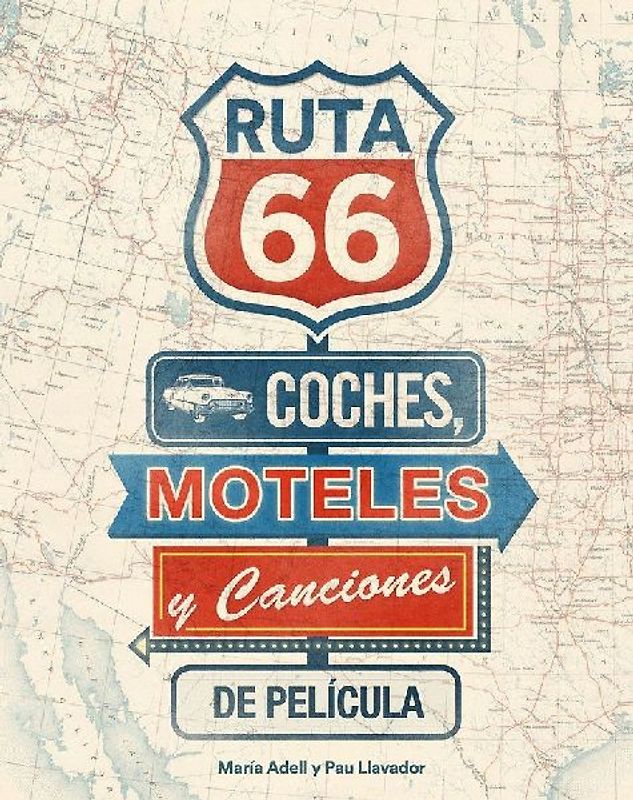 Ruta 66 : coches, moteles y canciones de película