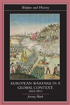 European Warfare in a Global Context, 1660-1815