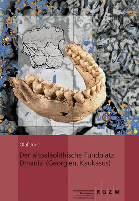 Der altpaläolithische Fundplatz Dmanisi (Georgien, Kaukasus)